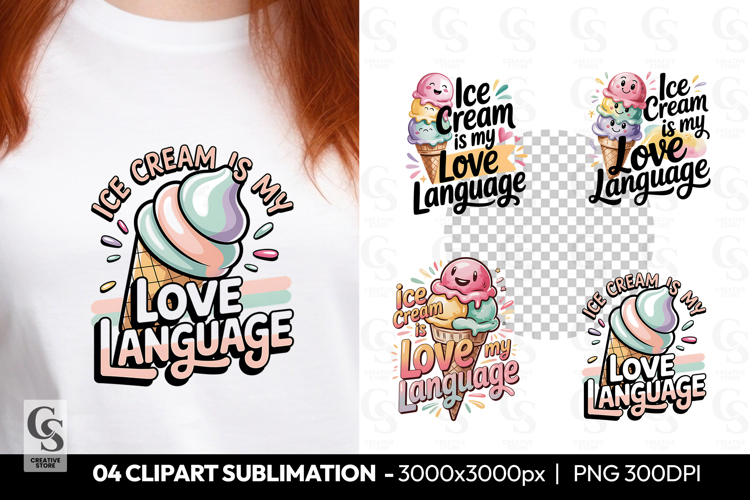 Ice Cream Is My Love Language Clipart Sublimation PNG
