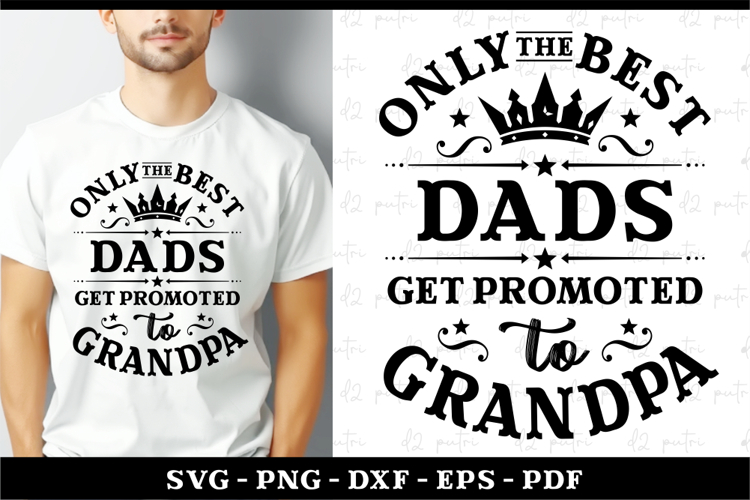 Only the best dads get promoted to grandpa, Fathers Day SVG