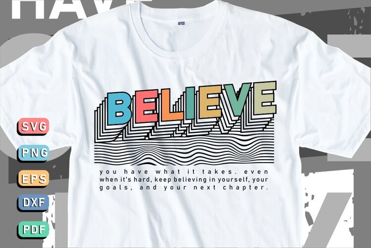 Believe SVG, Motivational quote T shirt Designs example image 1