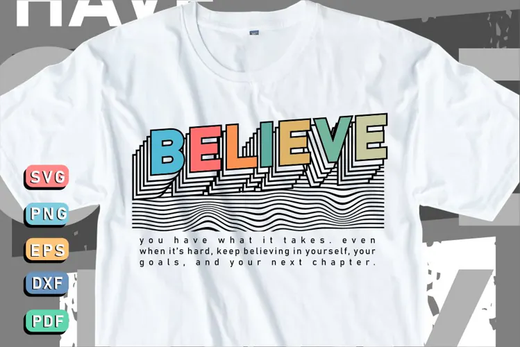Believe SVG, Motivational quote T shirt Designs