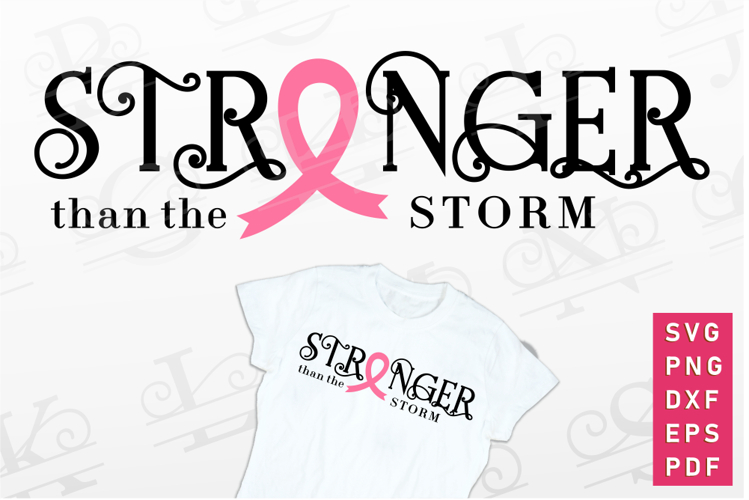 Stronger Than The Storm SVG, Breast Cancer Motivational SVG