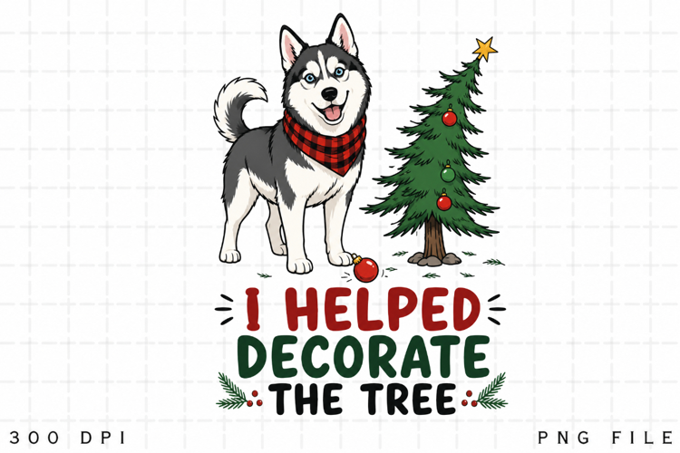 Siberian Husky Christmas PNG, I Helped Decorate The Tree PNG