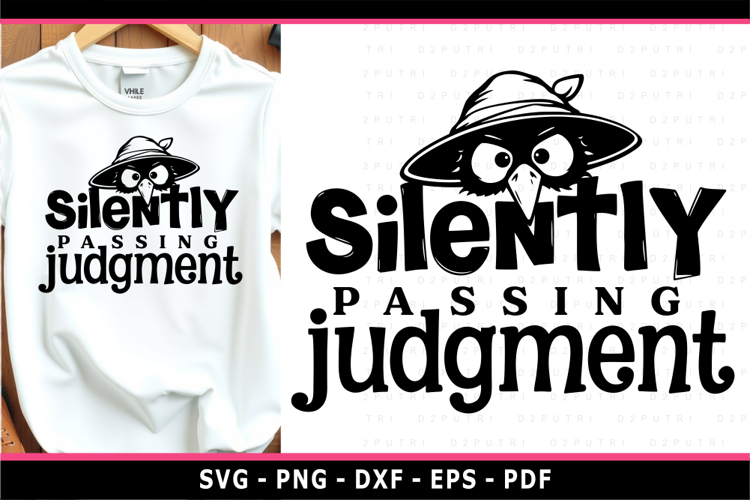 Silently passing judgment, Sassy quotes, Funny quotes SVG