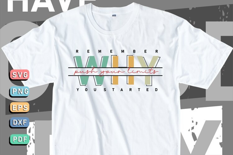 Remember why you started, Motivational Quotes T shirt Design example image 1