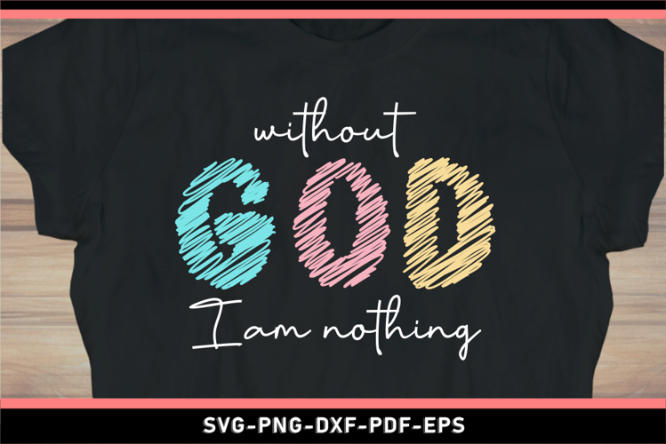 Without GOD I am nothing, Religious SVG