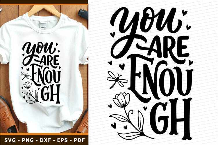 You are enough SVG, Inspirational Quotes T shirt Designs PNG example image 1