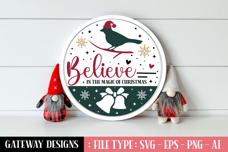 Believe In The Magic Of Christmas Round Sign Designs