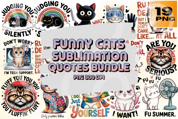 Funny Cats Sublimation Quotes Bundle - 19 PNG