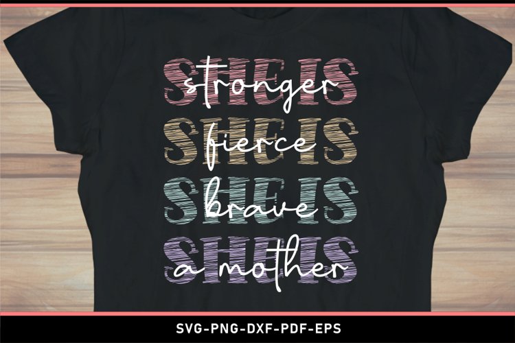 She is strong fierce brave, she is a mother SVG, Mom SVG
