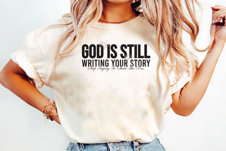 God is Still Writing Your Story PNG T-Shirt Design