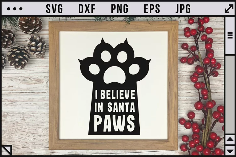 I believe in Santa Paws - Funny Christmas SVG