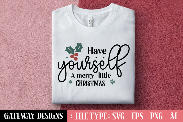 Have Yourself A Merry Little Christmas svg design