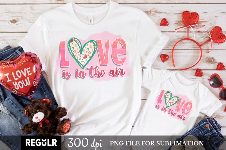 Love Is in the air PNG For Valentines Day Sublimation