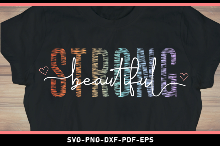 Strong beautiful, Funny Motivational quotes SVG PNG T shirt