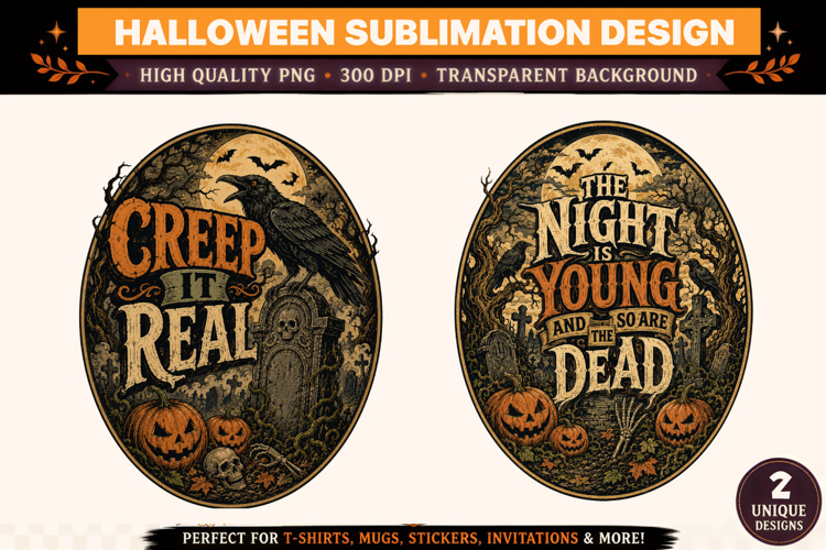 Creep It Real & The Night Is Young | Halloween Sublimation D