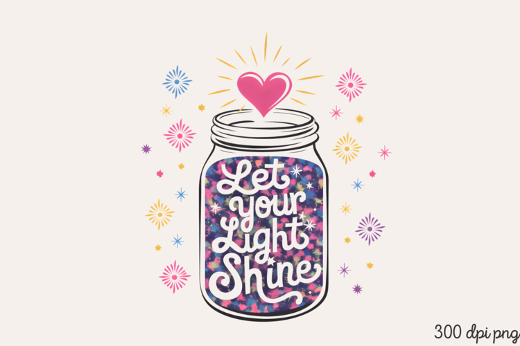 Let your light shine. PNG, Motivational Sublimation Quotes P