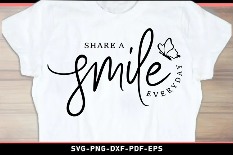 Share smile everyday, Inspirational quote SVG T shirt design
