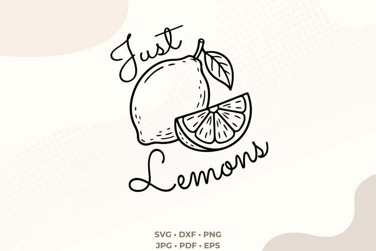 Just Lemons SVG | Lemon Illustration Word Art | Citrus Quote