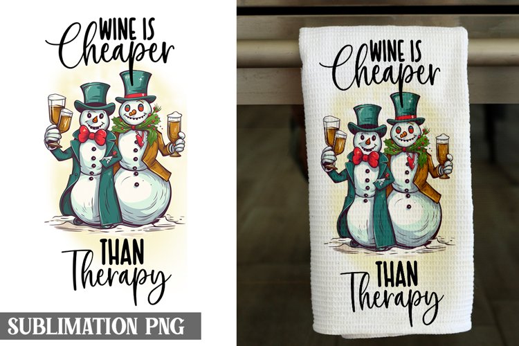 Wine Is Cheaper Than Therapy| Kitchen Dish Towel Sublimation