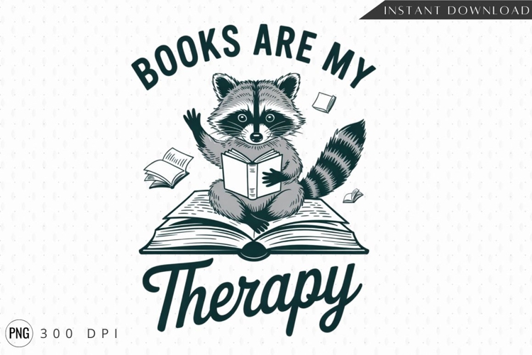 Books Are My Therapy Raccoon Reading Vector Sublimation PNG