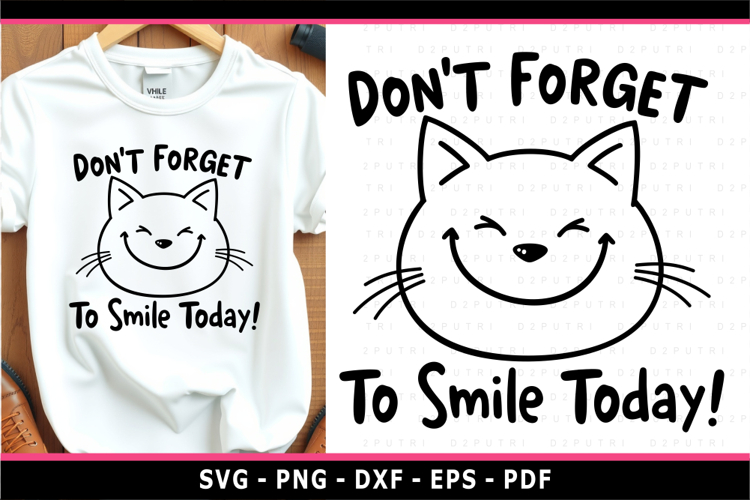 Dont Forget To Smile Today SVG Cut Files, Funny Quote SVG