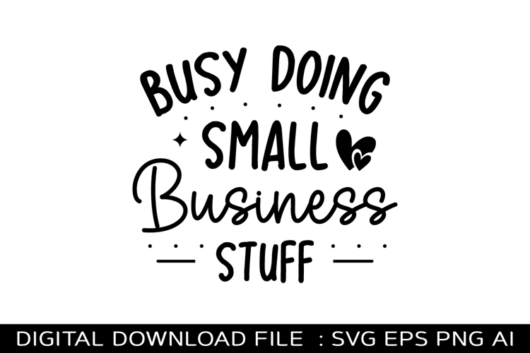 busy doing small business stuff svg design