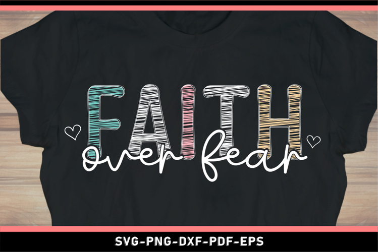 Faith Over Fear SVG, Motivational Quote T Shirt
