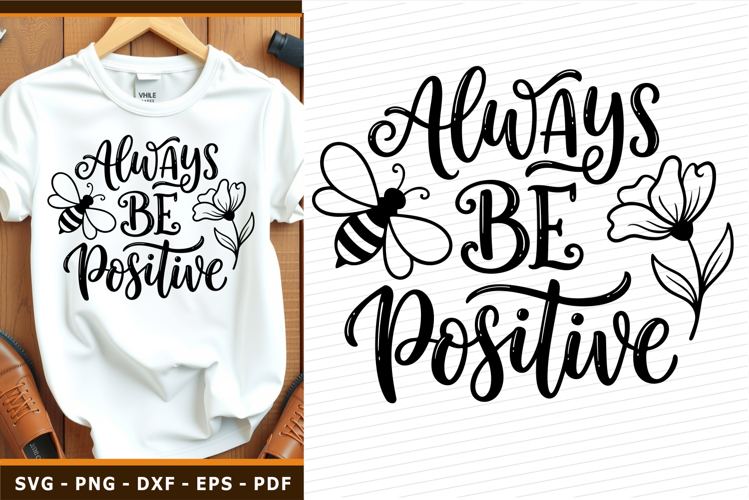 Always be positive, Inspirational quotes, Motivational SVG