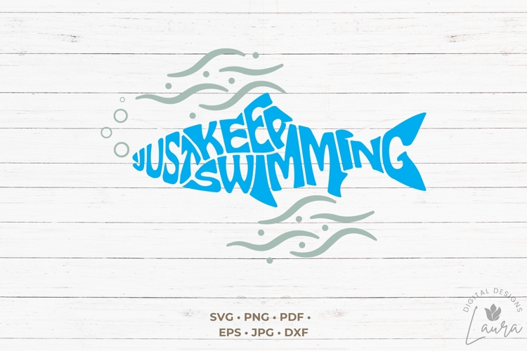 Just Keep Swimming in the shape of a fish SVG Cut File
