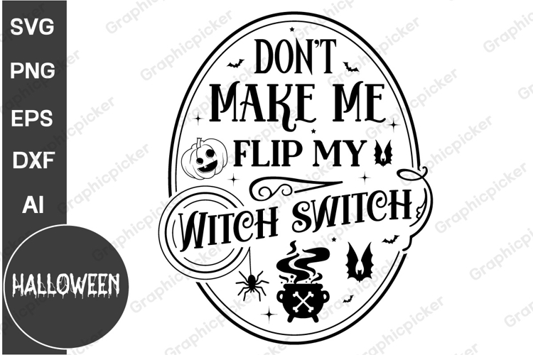 Dont Make Me Flip My Witch Switch Round Sign SVG, Halloween