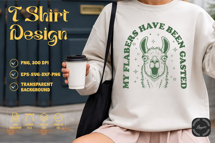 My Flabers Have Been Gasted Funny Llama SVG - Sarcastic Quot