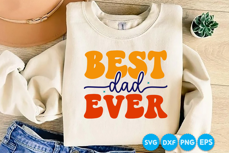 Best dad ever Quotes Fathers Day Svg Design, Dad SVG