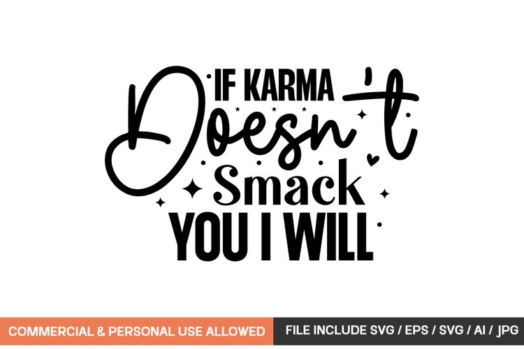 If Karma Doesnt Smack You I Will svg design