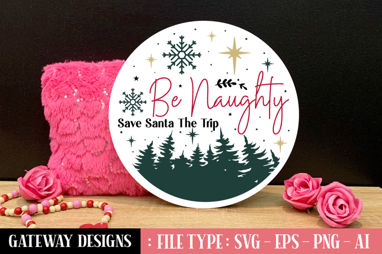 Be Naughty Save Santa The Trip svg design