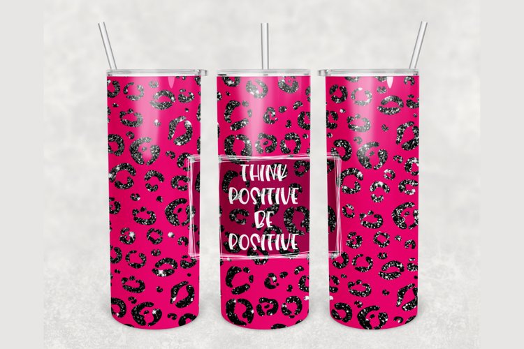 Think Positive Be Positive Leopard Print 20oz skinny tumbler