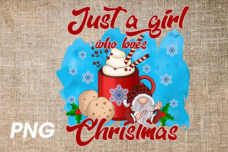 Just a girl who loves christmas png sublimation example image 1