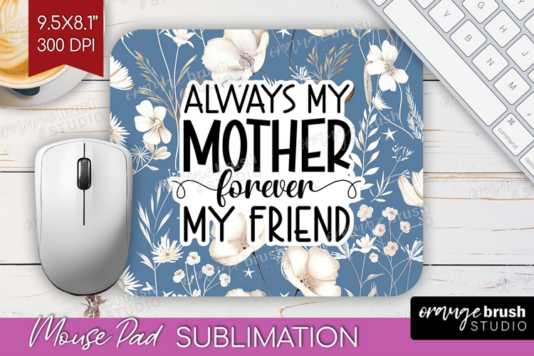 Mothers Day Quote Mouse Pad Sublimation - Blue Flowers PNG