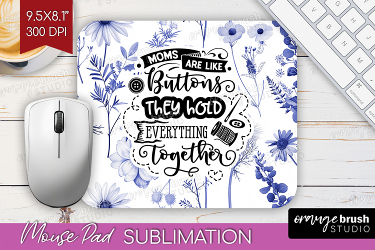 Mothers Day Quote Mouse Pad Sublimation - Blue Flowers PNG