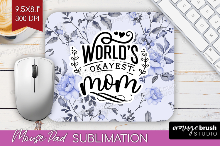 Mothers Day Quote Mouse Pad Sublimation - Blue Flowers PNG