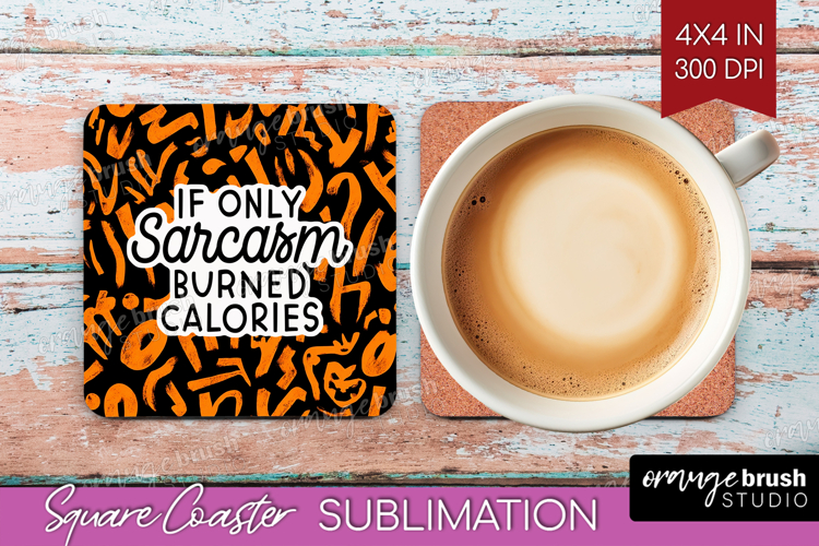 Sarcastic Halloween Quote Square Coaster - Brush Stroke PNG