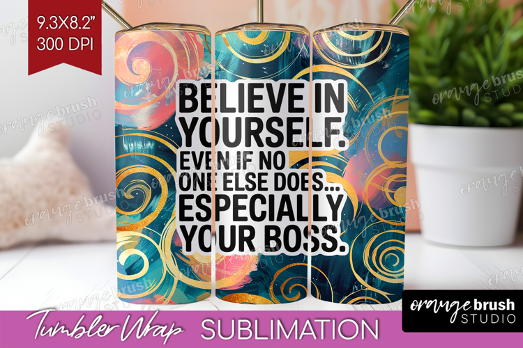 Funny Sarcastic Quote Tumbler Wrap - Inspirational Tumbler