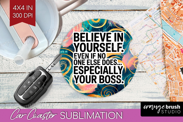 Funny Sarcastic Quote Car Coaster - Inspirational Coaster