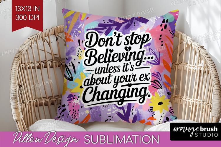 Funny Sarcastic Quote Pillow Sublimation - Inspirational PNG