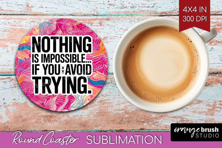 Funny Sarcastic Quote Round Coaster - Inspirational Coaster example image 1