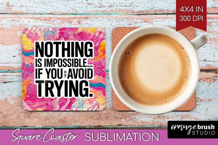 Funny Sarcastic Quote Square Coaster - Inspirational Coaster