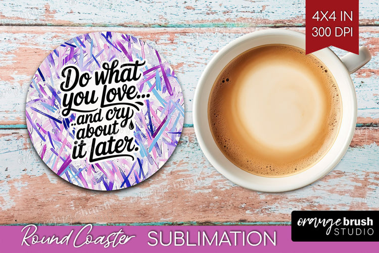 Funny Sarcastic Quote Round Coaster - Inspirational Coaster