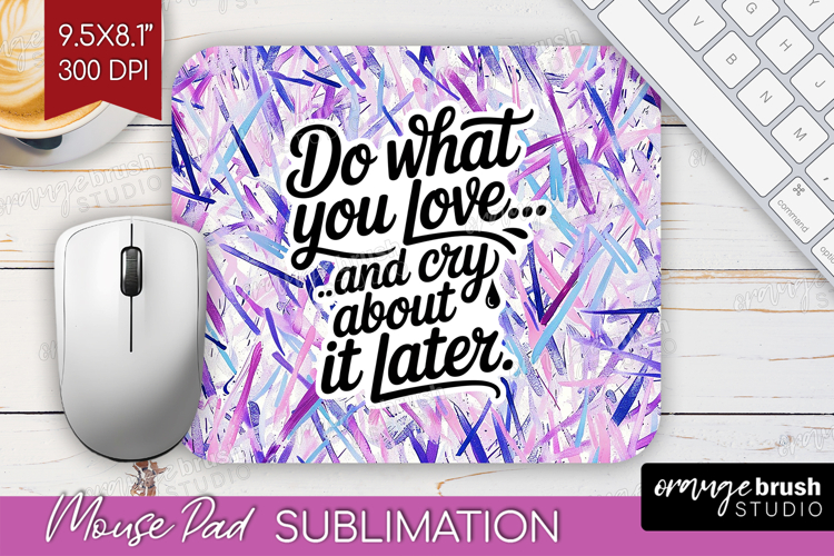 Funny Sarcastic Quote Mouse Pad Sublimation - Inspirational