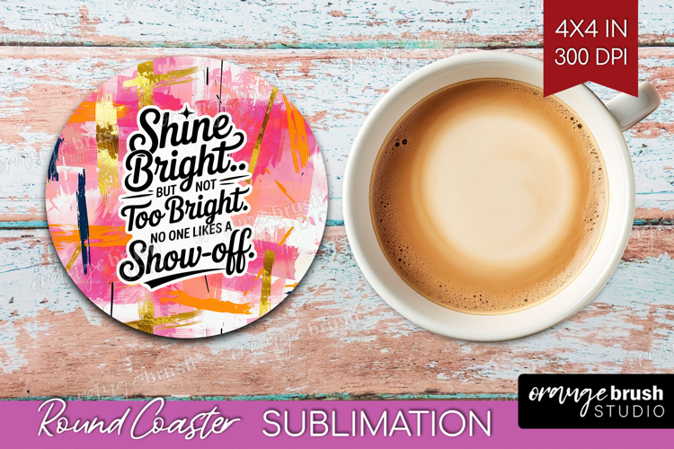 Funny Sarcastic Quote Round Coaster - Inspirational Coaster