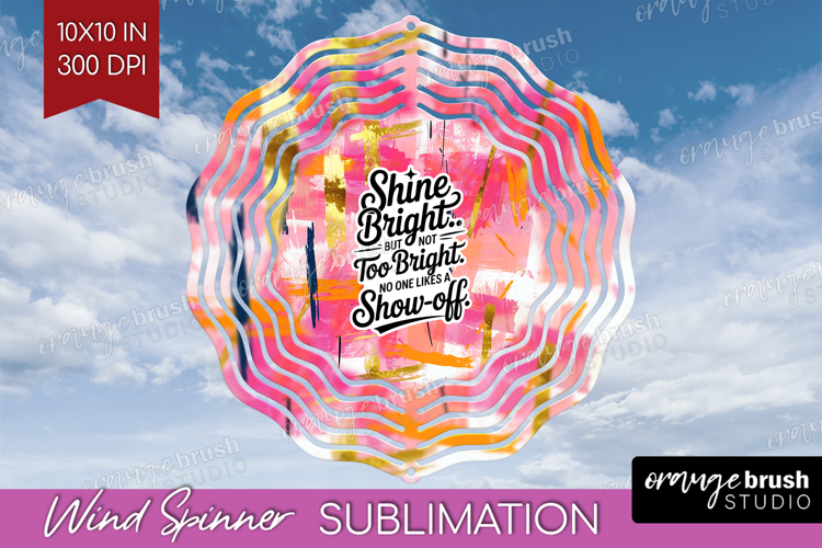 Funny Sarcastic Quote Wind Spinner Sublimation PNG - Round