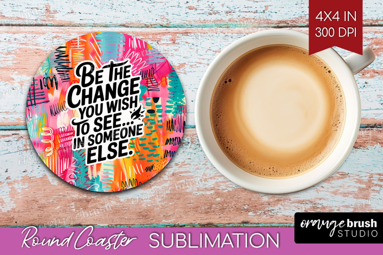 Funny Sarcastic Quote Round Coaster - Inspirational Coaster